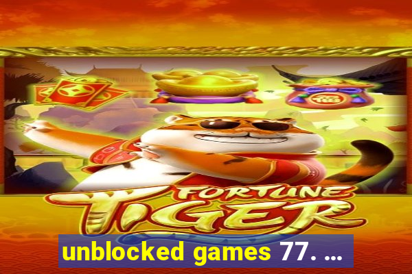 unblocked games 77. ...